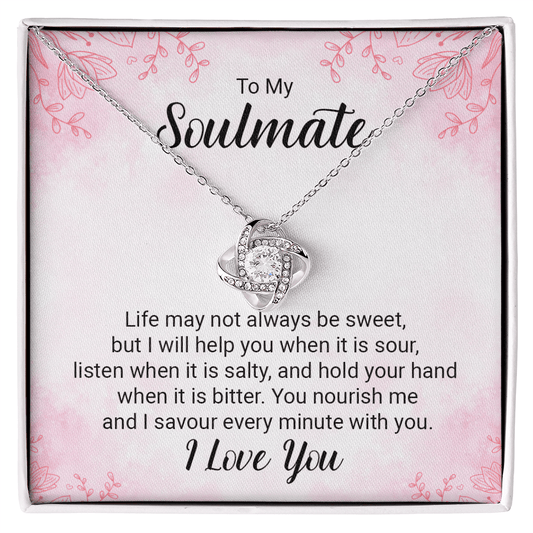 To My Soulmate - Life May Not - Love Knot Necklace - Avioria